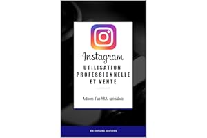 Instagram - Utilisation professionnelle et Vente (French Edition)