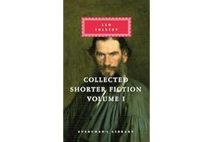 Collected Shorter Fiction of Leo Tolstoy, Volume I: Introduction by John Bayley