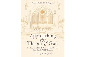 Approaching the Throne of God: Confessions of Sin & Assurances of Pardon