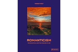 Romanticism: The Beautiful and the Sublime in Art