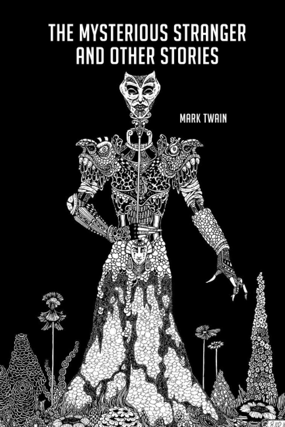 The Mysterious Stranger Quotes The Mysterious Stranger And Other Stories: Twain, Mark, Hernandez, Oswaldo,  Hernandez, Oswaldo: 9798699591015: Amazon.com: Books