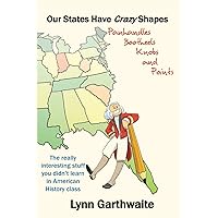 Our States Have Crazy Shapes: Panhandles, Bootheels, Knobs and Points