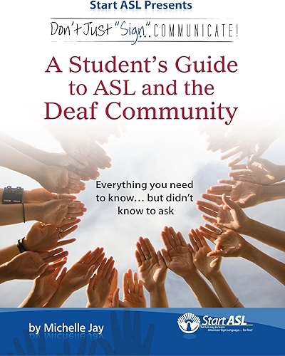 Download Don't Just Sign... Communicate!: A Student's Guide to American Sign Language and the Deaf Community (English Edition) PDF