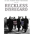 Reckless Disregard: How Liberal Democrats Undercut Our Military, Endanger Our Soldiers, and Jeopardize Our Security