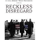 Reckless Disregard: How Liberal Democrats Undercut Our Military, Endanger Our Soldiers, and Jeopardize Our Security