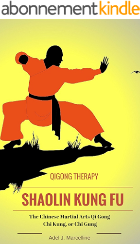 Download Shaolin Kung Fu Qigong Therapy: The Chinese Martial Arts Qi Gong, Chi Kung, or Chi Gung (English Edition) PDF