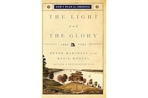 The Light and the Glory: 1492-1793 – Discovering God’s Hand in the Founding of the United States (God's Plan for America)
