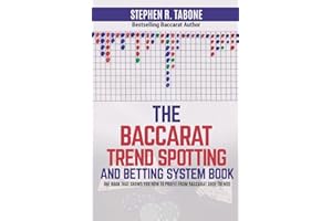 The Baccarat Trend Spotting and Betting System Book: The book that shows you how to profit from Baccarat Shoe Trends