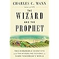 The Wizard and the Prophet: Two Remarkable Scientists and Their Dueling Visions to Shape Tomorrow's World