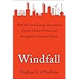 Windfall: How the New Energy Abundance Upends Global Politics and Strengthens America's Power