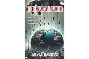 The Swallower: How Elites and the Hidden Power Manipulate Society