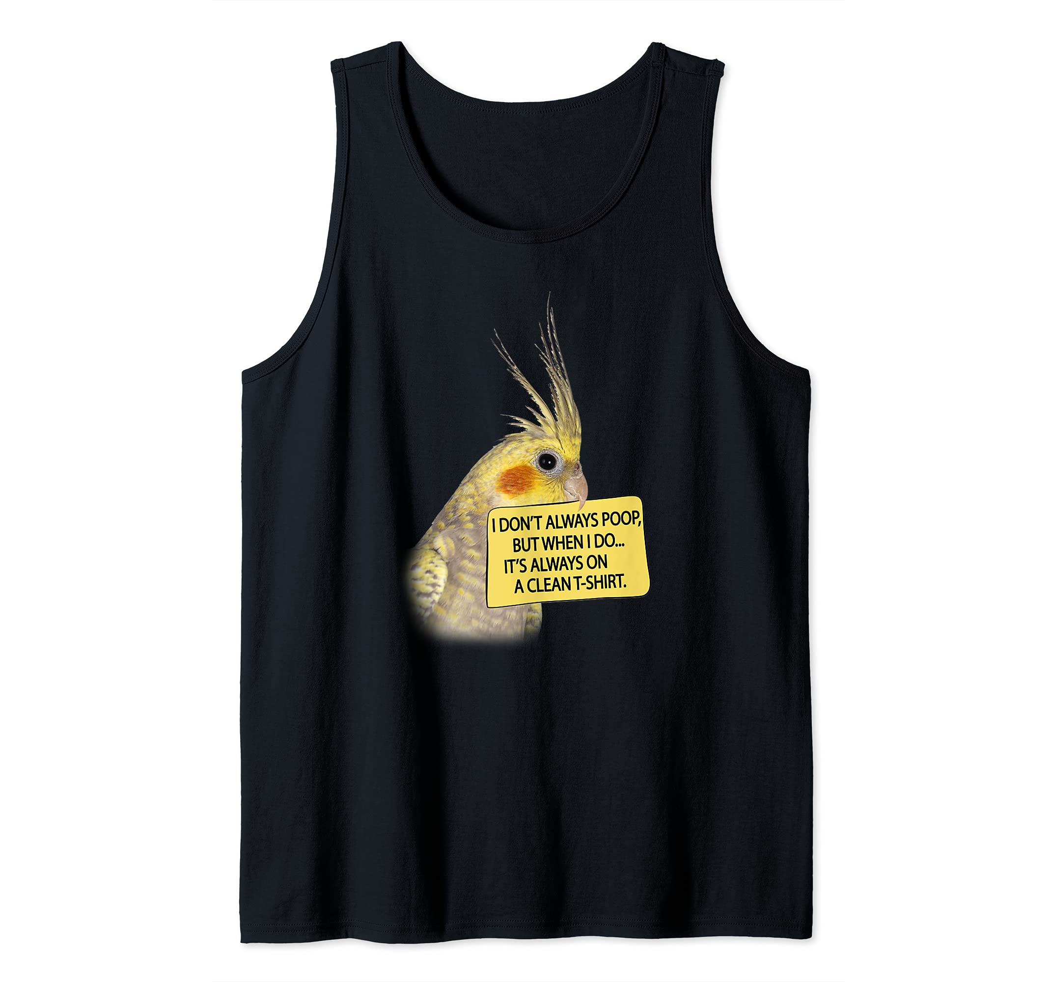 COCKATIEL Birds Funny Cockatiels I don´t always poop Tank Top