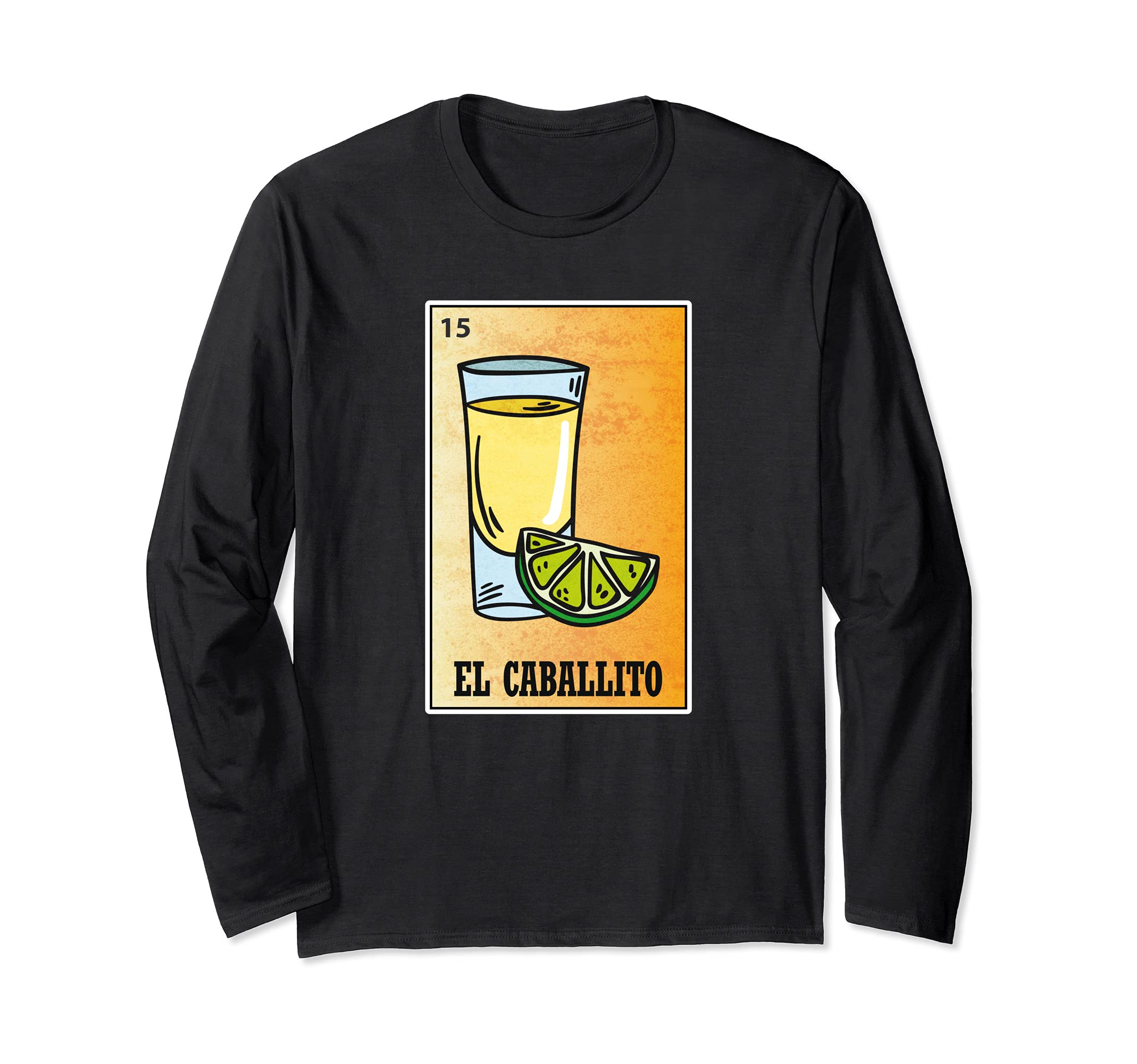 El Caballito Lottery Shirt, Funny Tequila Mexican Bingo Gift Long Sleeve T-Shirt