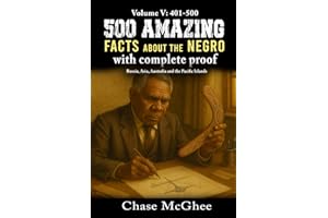 500 Amazing Facts about the Negro with complete Proof Volume: V 401-500 Russia, Asia, Australia and the Pacific Islands