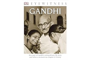 DK Eyewitness Books: Gandhi: Be a Part of Gandhi's Extraordinary Life Story and Relive a Momentous Chapter in
