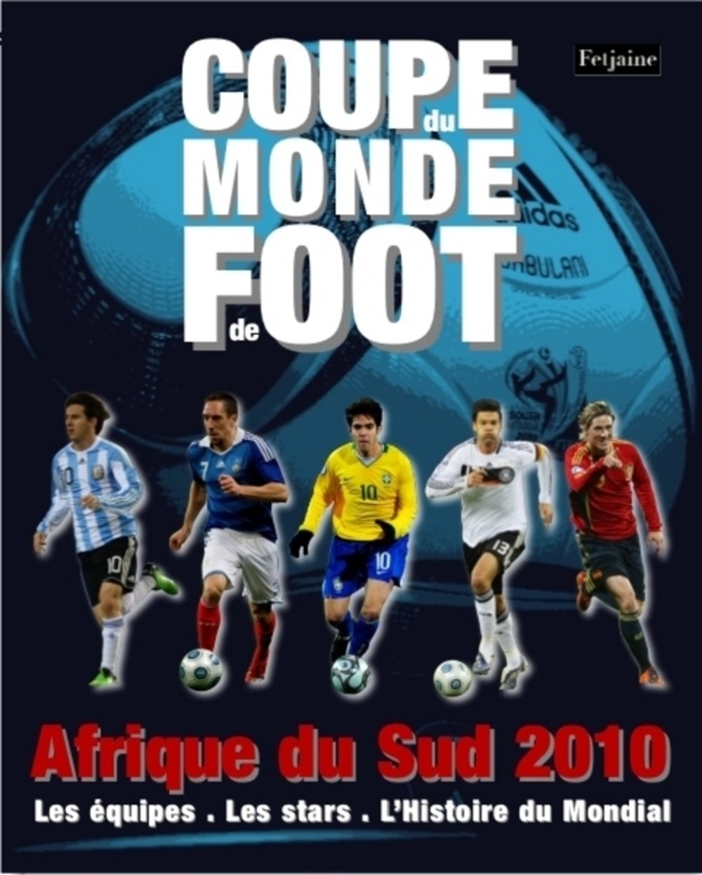 Amazon Fr Coupe Du Monde Afrique Du Sud 2010 Les Equipes Les Stars L Histoire Du Mondial Bose Mihir Tellier Fabien Berree Maxime Livres
