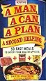 A Man, A Can, A Plan, A Second Helping: 50 Fast Meals to Satisfy Your Healthy Appetite