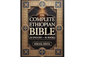 The Complete Ethiopian Bible In English 81 Books: The Full Ethiopian Canon with Lost Books of Enoch, Jubilees, Meqabyan, and 