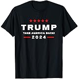 Donald Trump 2024 Take America Back Election - The Return T-Shirt