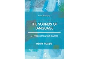 The Sounds of Language: An Introduction to Phonetics