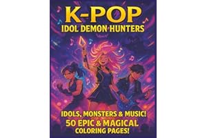 K-pop Idol Demon Hunters: 50 Epic Coloring Pages of Idols Performing, Transforming & Fighting Demons — For Kids, Teens, Adults and K-Pop Fans — 8.5 x 11, Great for Gifts