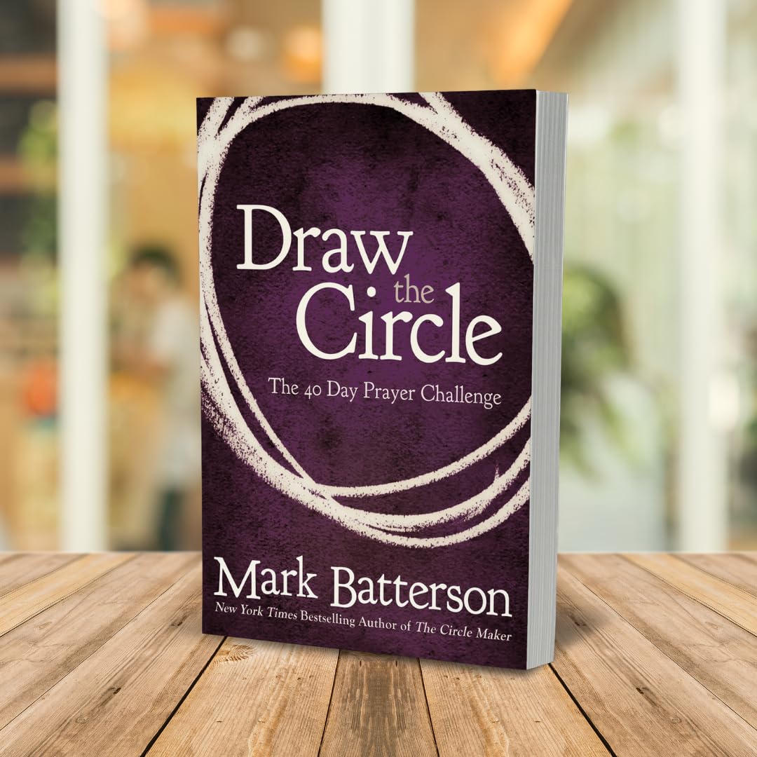 Draw the Circle: The 40 Day Prayer Challenge Dec 9, 2012