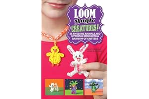 Loom Magic Creatures!: 25 Awesome Animals and Mythical Beings for a Rainbow of Critters