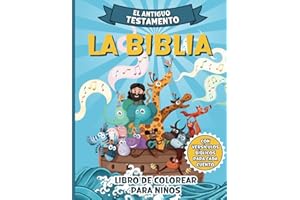 La Biblia Libro De Colorear Para Niños: Colorea escenas relevantes de conocidas historias bíblicas del Antiguo Testamento | Con versículos bíblicos explicativos para cada dibujo (Spanish Edition)