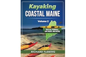 Kayaking Coastal Maine: Blue Hill Peninsula, Cape Rosier, and Castine - Volume 2