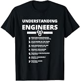 Understanding Engineers - Funny Sarcastic Engineering Gift T-Shirt Small