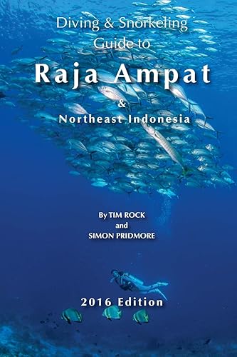 Download Diving & Snorkeling Guide to Raja Ampat & Northeast Indonesia 2016 PDF