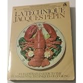 La Technique: An Illustrated Guide to the Fundamental Techniques of Cooking