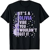 It's A Olivia Vibe You Wouldn't Get It Women Men Kids T-Shirt