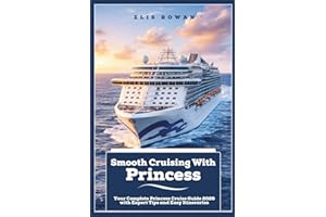 Smooth Cruising With Princess: Your Complete Princess Cruise Guide 2026 with Expert Tips and Easy Itineraries