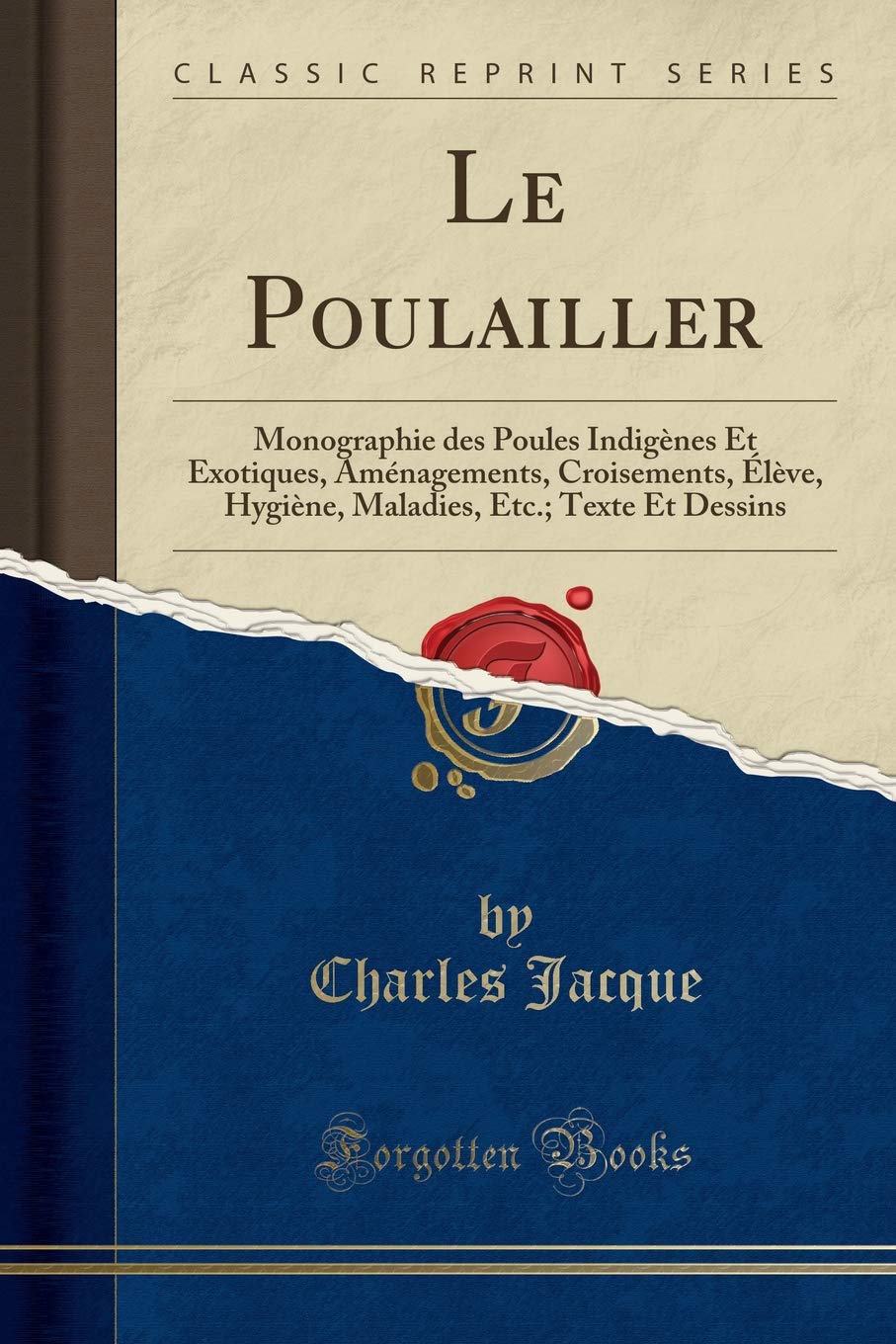 Buy Le Poulailler: Monographie Des Poules Indigenes Et Exotiques 