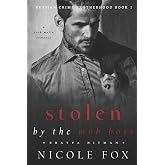 Stolen by the Mob Boss (Bratva Hitman): A Dark Mafia Romance (Russian Crime Brotherhood)