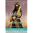 Mother of the Believers: A Novel of the Birth of Islam