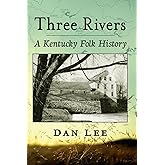 Three Rivers: A Kentucky Folk History