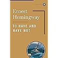 To Have and Have Not (Scribner Classics)