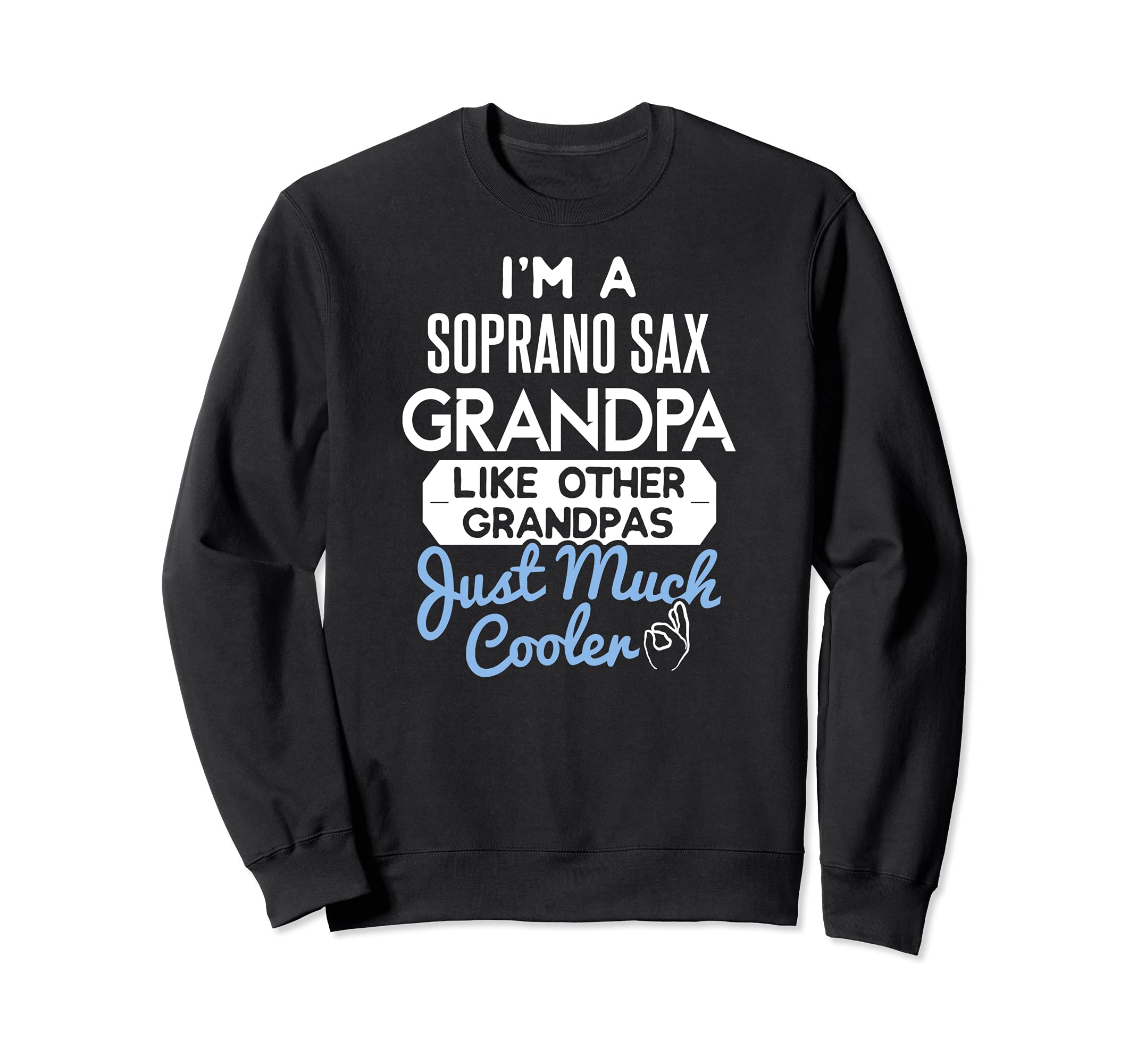 Cool Fathers Day Design Soprano Sax Grandpa Sweatshirt