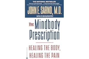 The Mindbody Prescription: Healing the Body, Healing the Pain