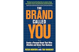 The Brand Called You: Make Your Business Stand Out in a Crowded Marketplace