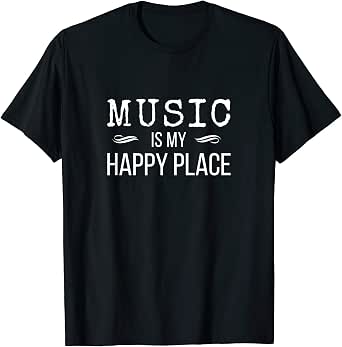 music is my happy place t shirt
