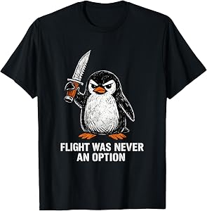 Flight was Never an Option Funny Humor Penguin T-Shirt