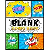 Blank Comic Book: Notebook with Blank Comic Templates To Create Your Own Comics, Variety Templates For Kids And Adults