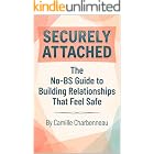 Securely Attached: The No-BS Guide to Building Relationships That Feel Safe