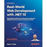 Real-World Web Development with .NET 10: Build websites and services using mature and proven ASP.NET Core MVC, Web API, and Umbraco CMS