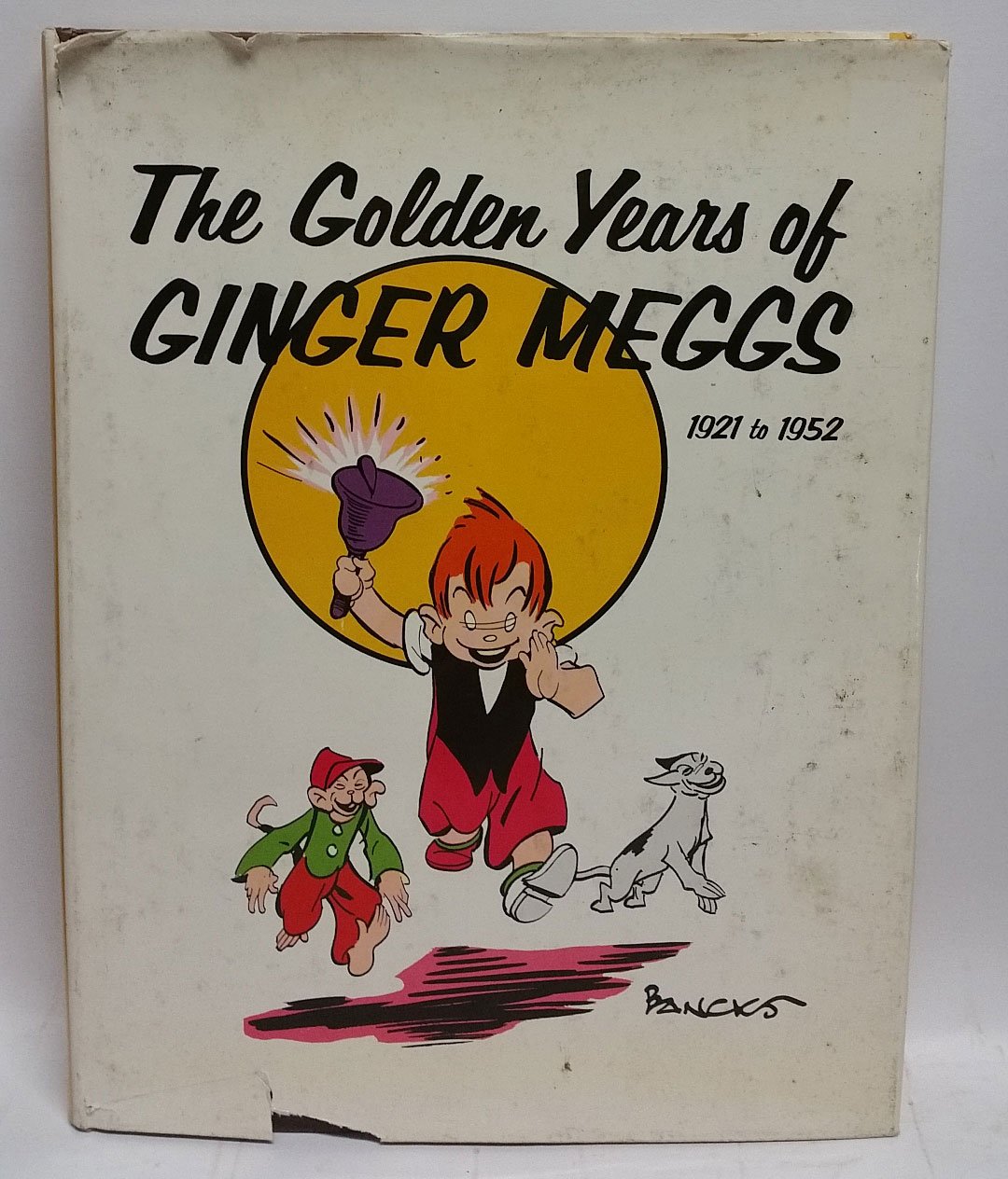 The Golden Years Of Ginger Meggs 1921 1952 Bancks James Charles 9780959660111 Amazon Com Books