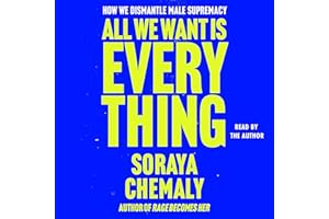 All We Want Is Everything: How We Dismantle Male Supremacy