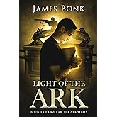 Light of the Ark: Book 1 of Light the Ark Series - A Christian Fiction Thriller